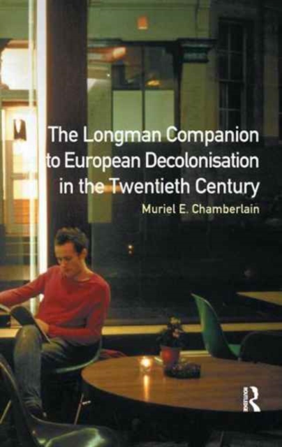 Longman Companion to European Decolonisation in the Twentieth Century, Hardback Book