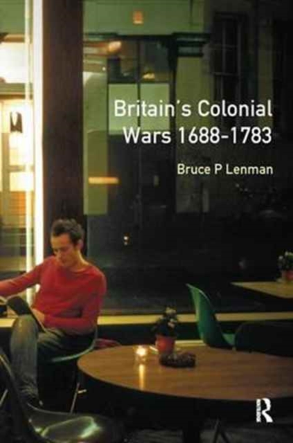 Britain's Colonial Wars, 1688-1783, Hardback Book