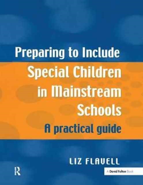 Preparing to Include Special Children in Mainstream Schools : A Practical Guide, Hardback Book