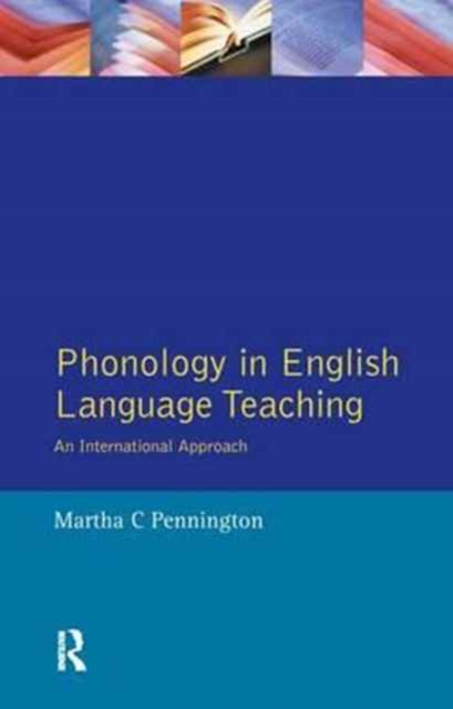 Phonology in English Language Teaching : An International Approach, Hardback Book