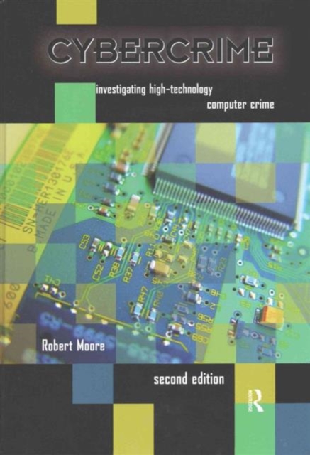 Cybercrime : Investigating High-Technology Computer Crime, Hardback Book