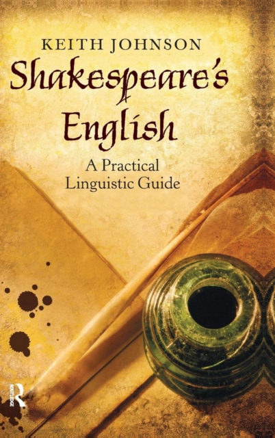 Shakespeare's English : A Practical Linguistic Guide, Hardback Book