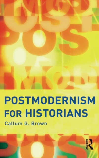 Postmodernism for Historians, Hardback Book