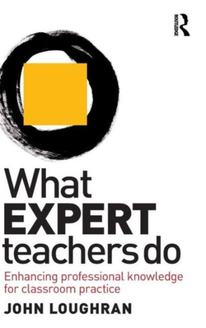 What Expert Teachers Do : Enhancing Professional Knowledge for Classroom Practice, Hardback Book