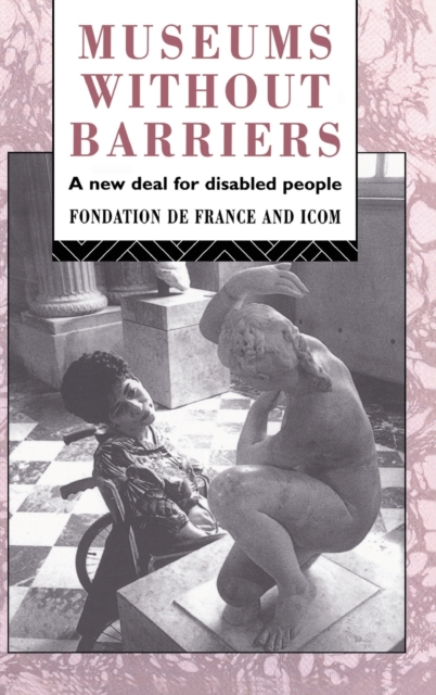 Museums Without Barriers : A New Deal For the Disabled, Hardback Book