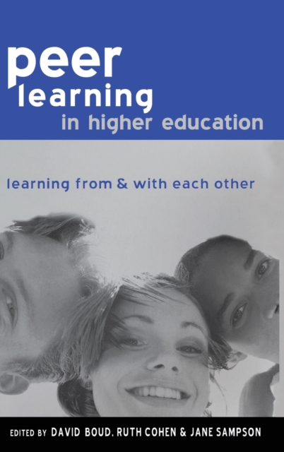 Peer Learning in Higher Education : Learning from and with Each Other, Hardback Book