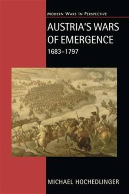 Austria's Wars of Emergence, 1683-1797, Hardback Book