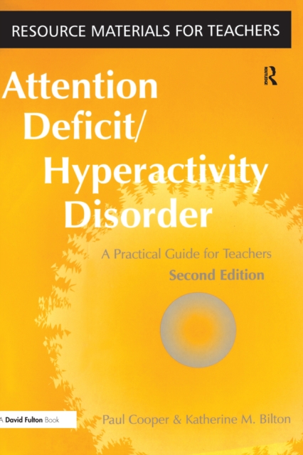 Attention Deficit Hyperactivity Disorder : A Practical Guide for Teachers, Hardback Book