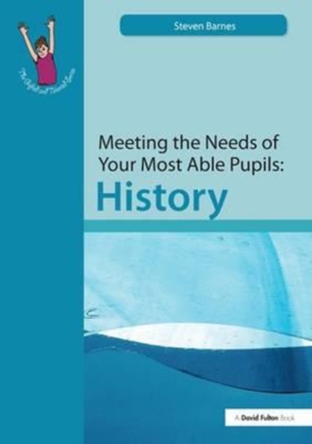 Meeting the Needs of Your Most Able Pupils: History, Hardback Book