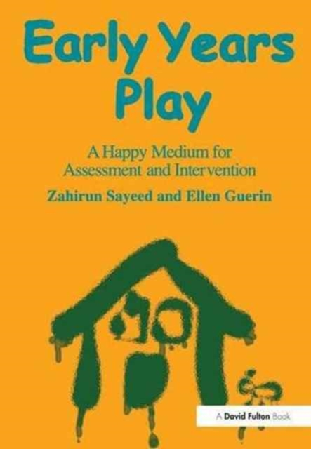 Early Years Play : A Happy Medium for Assessment and Intervention, Hardback Book