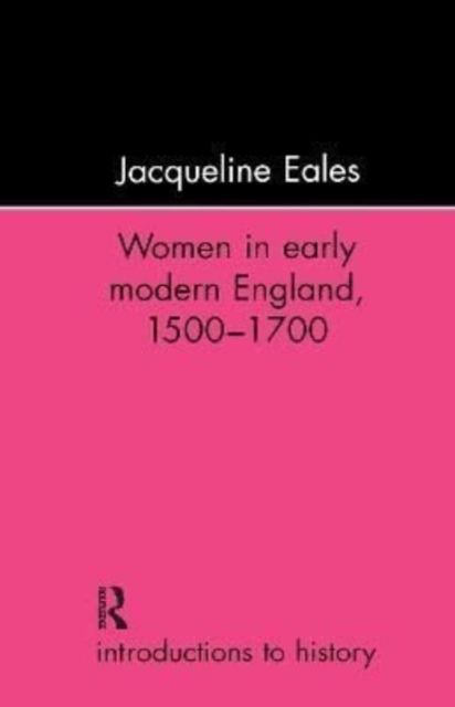 Women In Early Modern England, 1500-1700, Hardback Book