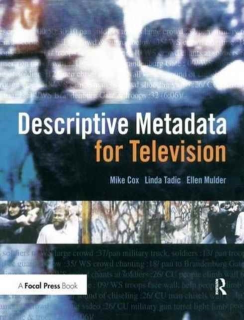 Descriptive Metadata for Television : An End-to-End Introduction, Hardback Book