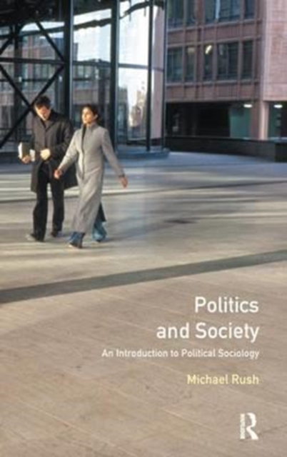 Politics and Society : An Introduction to Political Sociology, Hardback Book
