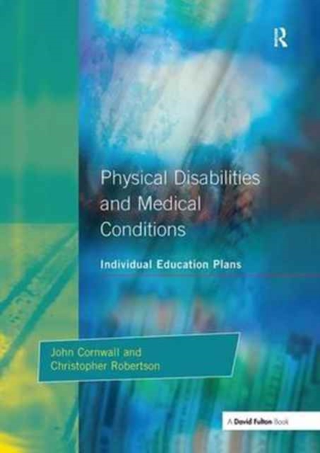 Individual Education Plans Physical Disabilities and Medical Conditions, Hardback Book