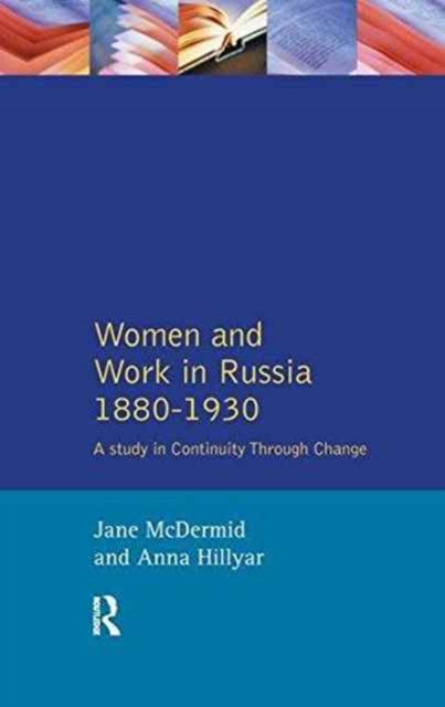 Women and Work in Russia, 1880-1930 : A Study in Continuity Through Change, Hardback Book