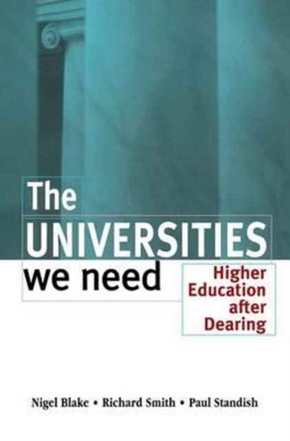 The Universities We Need : Higher Education After Dearing, Hardback Book