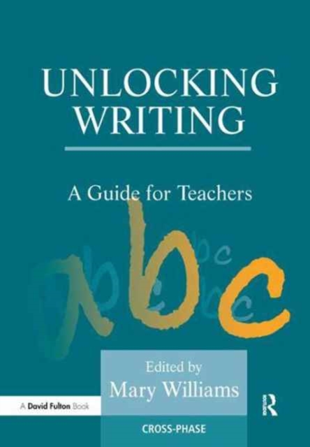Unlocking Writing : A Guide for Teachers, Hardback Book