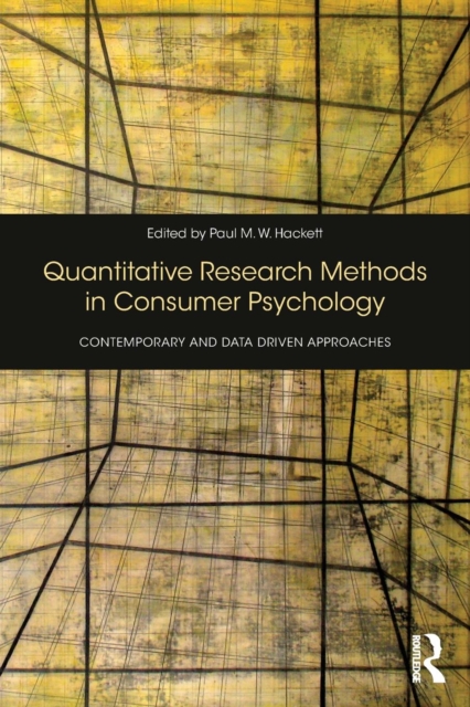 Quantitative Research Methods in Consumer Psychology : Contemporary and Data Driven Approaches, Paperback / softback Book Quantitative Research Methods in Consumer Psychology : Contemporary and Data Driven Approaches, Paperback / softback Book