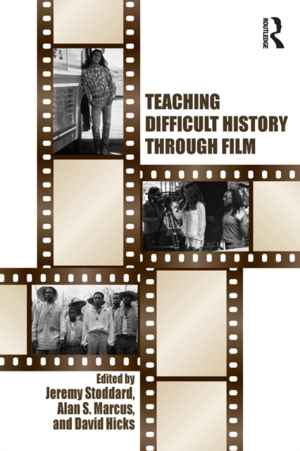 Teaching Difficult History through Film, Paperback / softback Book