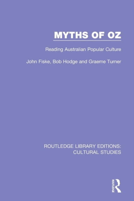 Myths of Oz : Reading Australian Popular Culture, Paperback / softback Book