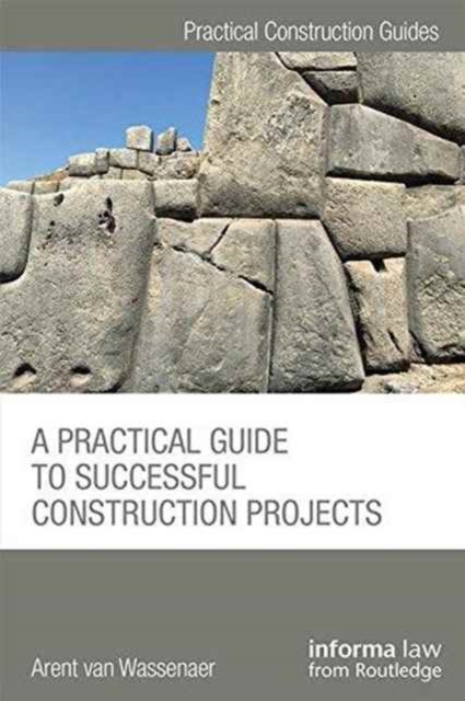 A Practical Guide to Successful Construction Projects, Paperback / softback Book