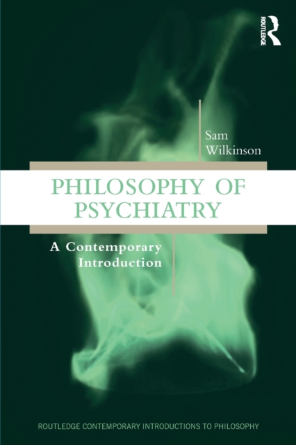Philosophy of Psychiatry : A Contemporary Introduction, Paperback / softback Book
