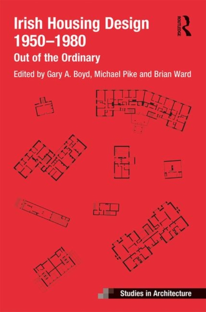 Irish Housing Design 1950 - 1980 : Out of the Ordinary, Hardback Book