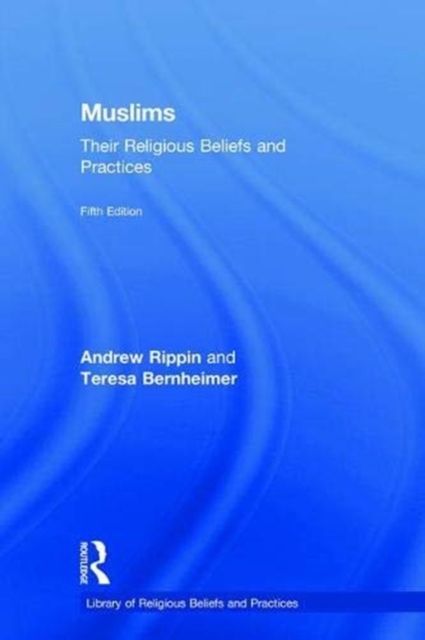 Muslims : Their Religious Beliefs and Practices, Hardback Book