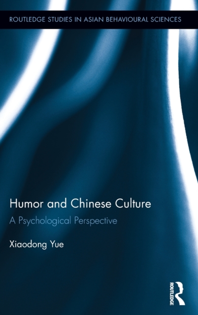 Humor and Chinese Culture : A Psychological Perspective, Hardback Book