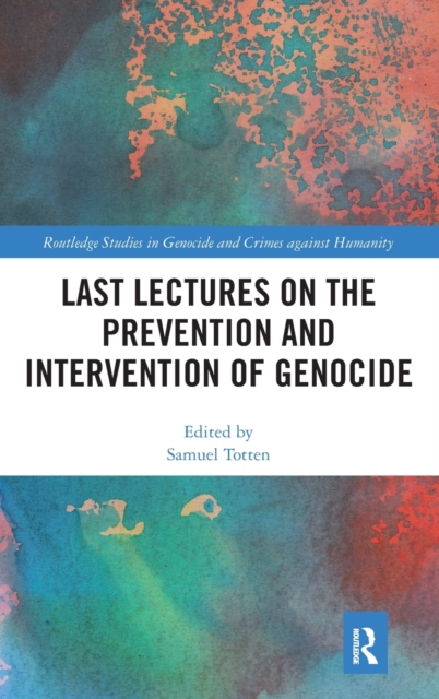 Last Lectures on the Prevention and Intervention of Genocide, Hardback Book