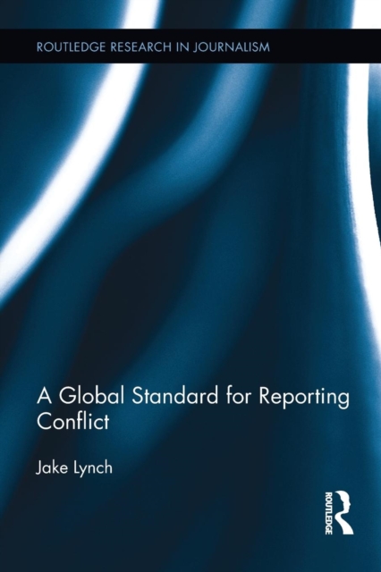 A Global Standard for Reporting Conflict, Paperback / softback Book