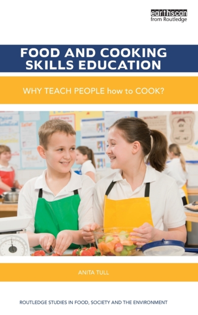 Food and Cooking Skills Education : Why teach people how to cook?, Hardback Book
