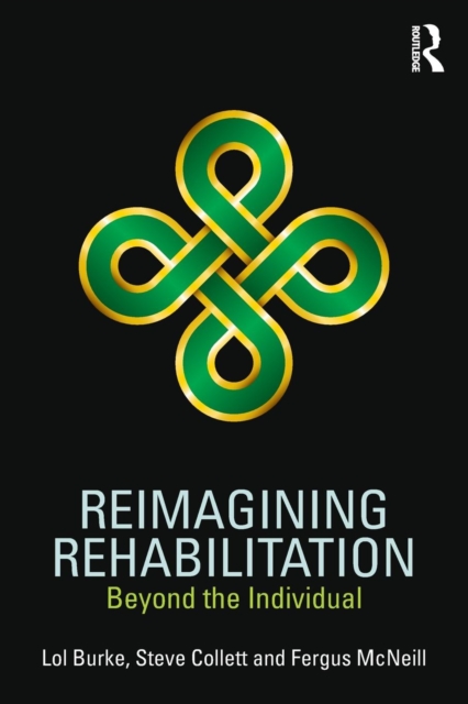 Reimagining Rehabilitation : Beyond the Individual, Paperback / softback Book