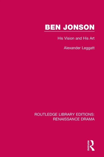 Ben Jonson : His Vision and His Art, Paperback / softback Book