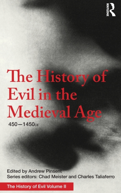 The History of Evil in the Medieval Age : 450-1450 ce, Hardback Book