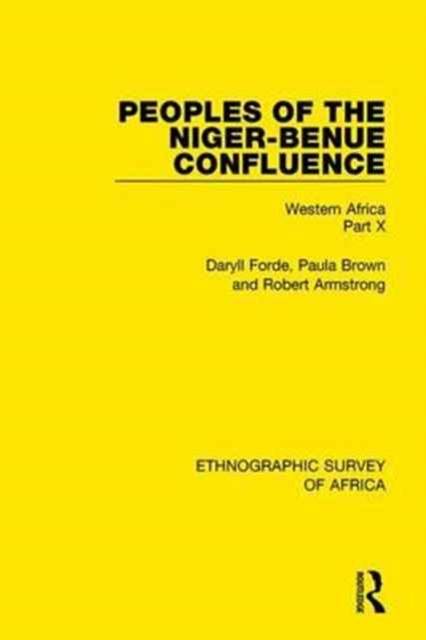 Peoples of the Niger-Benue Confluence (The Nupe. The Igbira. The Igala. The Idioma-speaking Peoples) : Western Africa Part X, Hardback Book