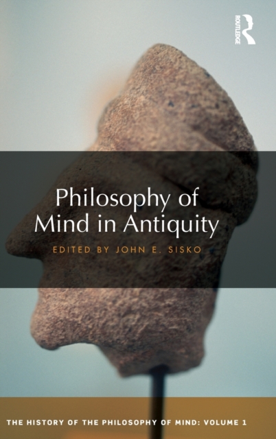 Philosophy of Mind in Antiquity : The History of the Philosophy of Mind, Volume 1, Hardback Book
