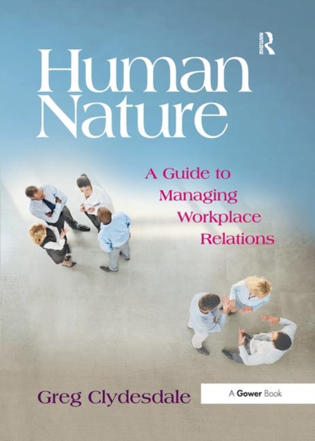 Human Nature : A Guide to Managing Workplace Relations, Paperback / softback Book