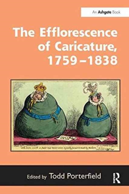 The Efflorescence of Caricature, 1759-1838, Paperback / softback Book