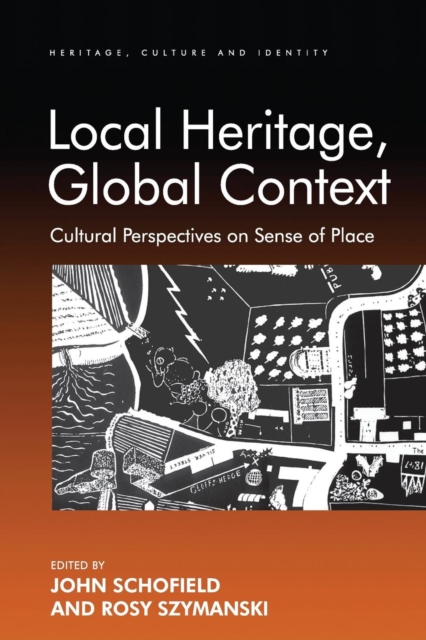 Local Heritage, Global Context : Cultural Perspectives on Sense of Place, Paperback / softback Book