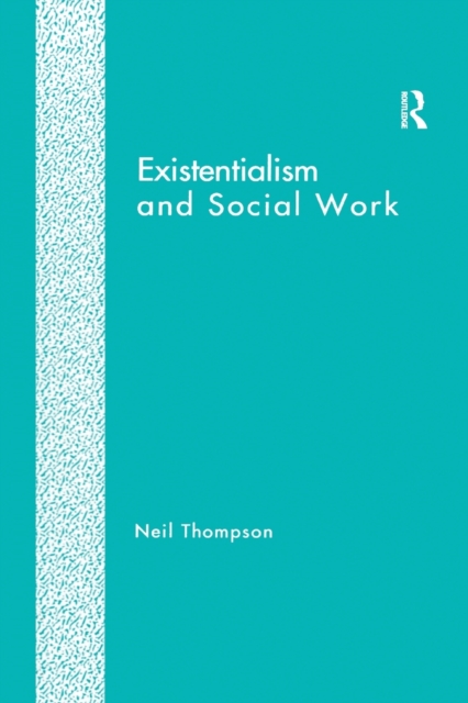 Existentialism and Social Work, Paperback / softback Book