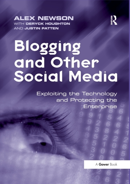 Blogging and Other Social Media : Exploiting the Technology and Protecting the Enterprise, Paperback / softback Book