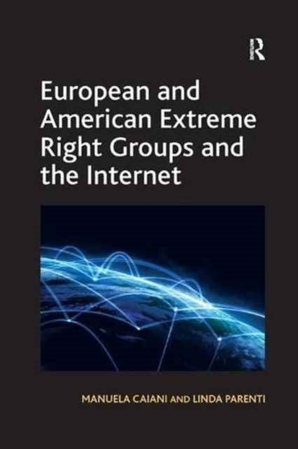 European and American Extreme Right Groups and the Internet, Paperback / softback Book