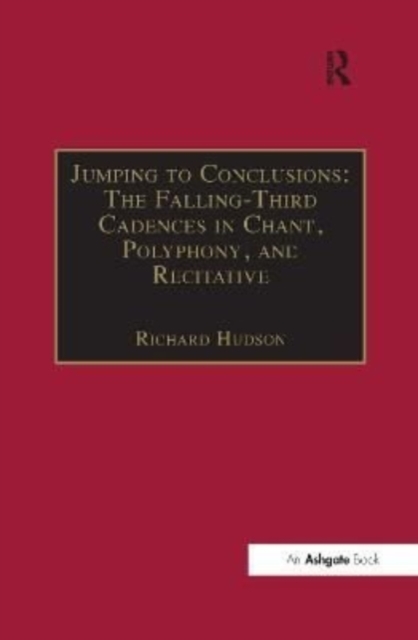 Jumping to Conclusions: The Falling-Third Cadences in Chant, Polyphony, and Recitative, Paperback / softback Book