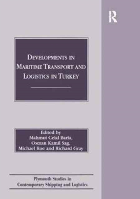 Developments in Maritime Transport and Logistics in Turkey, Paperback / softback Book