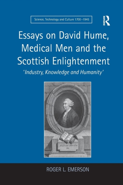 Essays on David Hume, Medical Men and the Scottish Enlightenment : 'Industry, Knowledge and Humanity', Paperback / softback Book