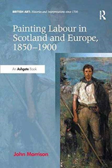 Painting Labour in Scotland and Europe, 1850-1900, Paperback / softback Book