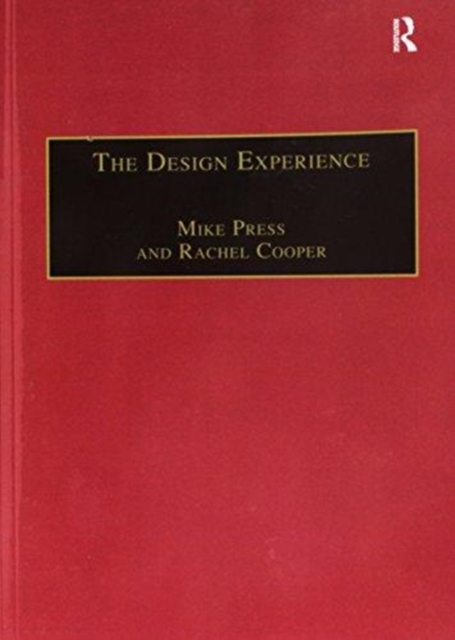 The Design Experience : The Role of Design and Designers in the Twenty-First Century, Paperback / softback Book