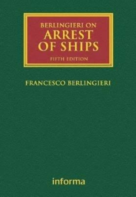 Berlingieri on Arrest of Ships: Volumes I and II : Volume Set, Multiple-component retail product Book