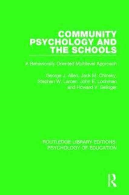 Community Psychology and the Schools : A Behaviorally Oriented Multilevel Approach, Hardback Book